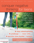 Conquer Negative Thinking for Teens: A Workbook to Break the Nine Thought Habits That Are Holding You Back By Mary Karapetian Alvord, Anne McGrath Cover Image