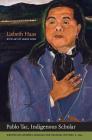 Pablo Tac, Indigenous Scholar: Writing on Luiseño Language and Colonial History, c.1840 By Pablo Tac, Lisbeth Haas (Editor), James Luna (Illustrator) Cover Image
