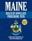 Maine Rules of Appellate Procedure: Complete Rules as Revised Through June 1, 2018 Cover Image