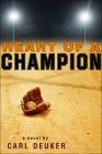 Heart of a Champion By Carl Deuker Cover Image