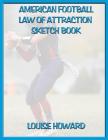 'American Football' Themed Law of Attraction Sketch Book By Louise Howard Cover Image