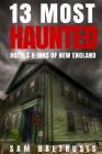 13 Most Haunted Hotels & Inns of New England By Sam Baltrusis Cover Image