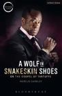 A Wolf in Snakeskin Shoes (Modern Plays) Cover Image