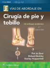Vías de abordaje de cirugía de pie y tobillo. Un enfoque anatómico By Richard Buckley, MD, FRCSC Cover Image