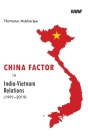 China Factor in India-Vietnam Relations (1991-2019) By Tilottama Mukherjee Cover Image