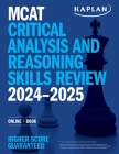 MCAT Critical Analysis and Reasoning Skills Review 2024-2025: Online + Book (Kaplan Test Prep) By Kaplan Test Prep Cover Image
