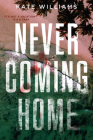 Never Coming Home By Kate M. Williams Cover Image