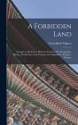 A Forbidden Land: Voyages to the Corea. With an Account of Its Geography, History, Productions, and Commercial Capabilities, &c., &c By Ernst Jakob B. 1832 Oppert (Created by) Cover Image