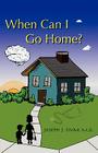 When Can I Go Home? By Joseph J. Sivak Cover Image