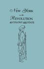 New York in the Revolution as Colony and State. Second Edition 1898. [Bound With] Volume II, 1901 Supplement. Two Volumes in One By James a. Roberts, Frederic C. Mather Cover Image