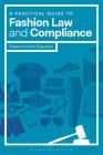 A Practical Guide to Fashion Law and Compliance By Deanna Clark-Esposito Cover Image