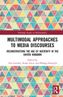 Multimodal Approaches to Media Discourses: Reconstructing the Age of Austerity in the United Kingdom (Routledge Studies in Multimodality) Cover Image
