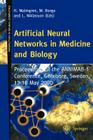 Artificial Neural Networks in Medicine and Biology: Proceedings of the Annimab-1 Conference, Göteborg, Sweden, 13-16 May 2000 (Perspectives in Neural Computing) Cover Image