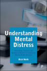 Understanding Mental Distress: Knowledge, Practice and Neoliberal Reform in Community Mental Health Services By Rich Moth Cover Image