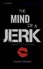 The Mind Of A Jerk: The Diary Of A Single Man By Manuel Johnson Cover Image