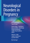 Neurological Disorders in Pregnancy: A Comprehensive Clinical Guide Cover Image