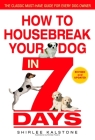 How to Housebreak Your Dog in 7 Days (Revised) By Shirlee Kalstone Cover Image