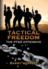 Tactical Freedom: The PTSD Offensive By Barry Moffitt Cover Image