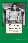 Princess Waconda: A Young Ralph McMystery By Ralph Neighbor Cover Image