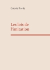 Les lois de l'imitation: édition intégrale Cover Image