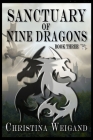 Sanctuary of Nine Dragons: Book Three Cover Image