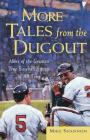 More Tales from the Dugout: More of the Greatest True Baseball Stories of All Time By Mike Shannon Cover Image