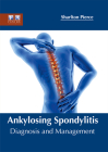 Ankylosing Spondylitis: Diagnosis and Management Cover Image