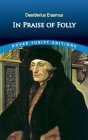In Praise of Folly By Desiderius Erasmus Cover Image