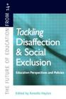 Tackling Disaffection and Social Exclusion (Future of Education from 14+) By Annette Hayton (Editor) Cover Image
