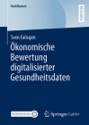 Ökonomische Bewertung Digitalisierter Gesundheitsdaten (Bestmasters) By Sven Grösgen Cover Image