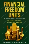 Financial Freedom Units: The 4 Year Millionaire Map By Cordell P. Hicks Cover Image