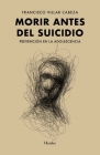 Morir Antes del Suicidio By Francisco Villar Cabeza Cover Image