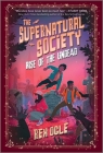 Rise of the Undead (Supernatural Society #3) By Rex Ogle Cover Image