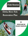 Elwha River Fish Restoration Plan (Fish Stories) Cover Image