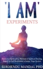 'I AM' Experiments: Search for Healing and Self Realization in Indian Yogic System By Sukhendu Mandal Cover Image