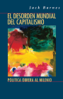 El Desorden Mundial del Capitalismo: Política Obrera Al Milenio By Jack Barnes Cover Image