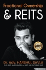 Fractional Ownership & REITs: Real Estate Investment Avenues By Dr Adv Harshul Savla Cover Image