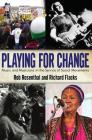 Playing for Change: Music and Musicians in the Service of Social Movements By Rob Rosenthal, Richard Flacks Cover Image