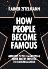 How People Become Famous By Rainer Zitelmann Cover Image