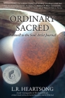 Ordinary Sacred: Farewell to the Soul Artist Journal By L. R. Heartsong Cover Image