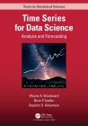 Time Series for Data Science: Analysis and Forecasting (Chapman & Hall/CRC Texts in Statistical Science) Cover Image