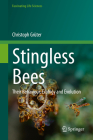 Stingless Bees: Their Behaviour, Ecology and Evolution (Fascinating Life Sciences) By Christoph Grüter Cover Image