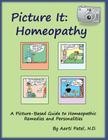 Picture It: Homeopathy: A Picture-Based Guide to Homeopathic Remedies and Personalities By Aarti Patel N. D. (Illustrator), Aarti Patel N. D. Cover Image