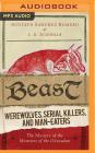 Beast: Werewolves, Serial Killers, and Man-Eaters: The Mystery of the Monsters of the Gevaudan Cover Image