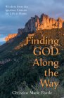 Finding God Along the Way: Wisdom from the Ignatian Camino for Life at Home Cover Image