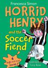 Horrid Henry and the Soccer Fiend Cover Image
