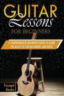 Guitar Lessons For Beginners: A Comprehensive Beginner's Guide to Learn The Basics of Guitar Chords and Notes By Triumph Studio Cover Image