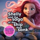 Shelly and the saga of the ship that sank: Decodable story book - I can read by myself! Cover Image