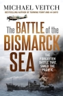The Battle of the Bismarck Sea By Michael Veitch Cover Image
