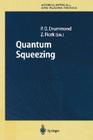 Quantum Squeezing By Peter D. Drummond (Editor), Zbigniew Ficek (Editor) Cover Image